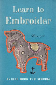 Learn to Emroider, Anchor Book for Schools c1940, free download