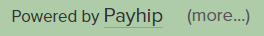 Text: "Powered by Payhip (more...)
The words "Payhip" is underlined.
