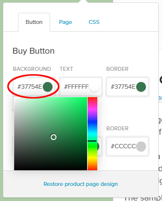 Screenshot of the "Buy Button" colour chooser on Payhip. 
The top menu bar reads from left to right, button, page, css. The "button" tab is clicked.
Below that are the words "Buy Button", underneath which are text boxes containing the hex codes for the background, text and border.
There is a circle arounf the hex code for the background. Below this is a popup colour chooser containing a coloured box with different shades of green. On the right of this box is a slider for choosing other colours.